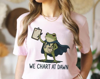We Chart At Dawn Frog Doctor T-Shirt, Medical Humor Nurse Gift, Coffee Lover Tee