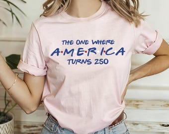 The One Where America Turns 250 Patriotic T-Shirt, Retro TV Font Parody Tee