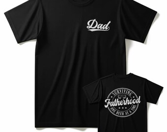 Surviving Fatherhood Shirt, Funny Dad Beer Graphic Tee, Front Back Print, Beer Lover Apparel