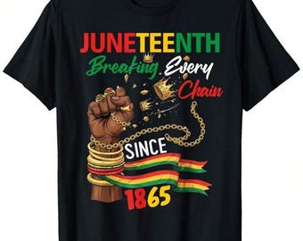 Juneteenth 1865 Shirt, Breaking Every Chain Graphic Tee, Black History T-Shirt