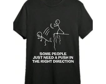 Funny Sarcastic Graphic Tee, Dark Humor Offensive Quote Shirt