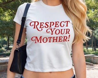 Respect Your Mother Baby Tee, Harry Styles Funny Attitude Quote Crop Tops, Trendy Minimalist Cute Sassy Saying Top, Harrie House Rules