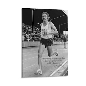 May include: Monochrome print of a runner in a USA vest and shorts, in action on a running track. The print includes the quote, "Somebody may beat me, but they are going to have to bleed to do it." by Steve Prefontaine.