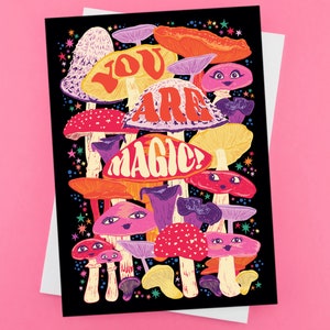 You Are Magic Greeting Card - Mushroom Fungi Greeting Card - Birthday - Well Done - Encouragement Card