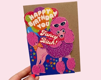 Happy Birthday Fancy Bitch Card - Dog Poodle Die-Cut Birthday Greeting Card