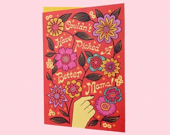 Couldn't have picked a better mama - Mothers Day Card - Mum Birthday Card - Mothers Day Flowers