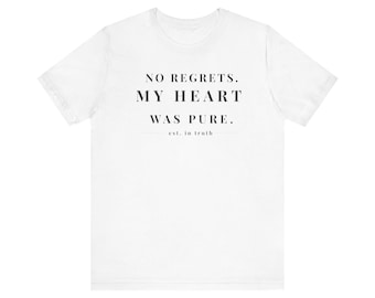 No Regrets My Heart was Pure Zitat T-Shirt, minimalistische emotionale Heilung Shirt