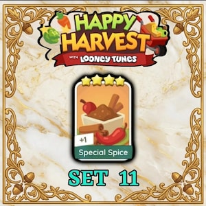 May include: A digital game card titled Special Spice from the Happy Harvest with Looney Tunes collection. The card features a bowl of brown spice, cinnamon sticks, and a red chilli pepper, marked with four yellow stars and the text +1 Set 11.