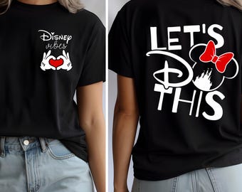 Let's Do This Disney Shirt, Disney Vibes T-Shirt, Matching Disneyland Family Vacation Crewneck