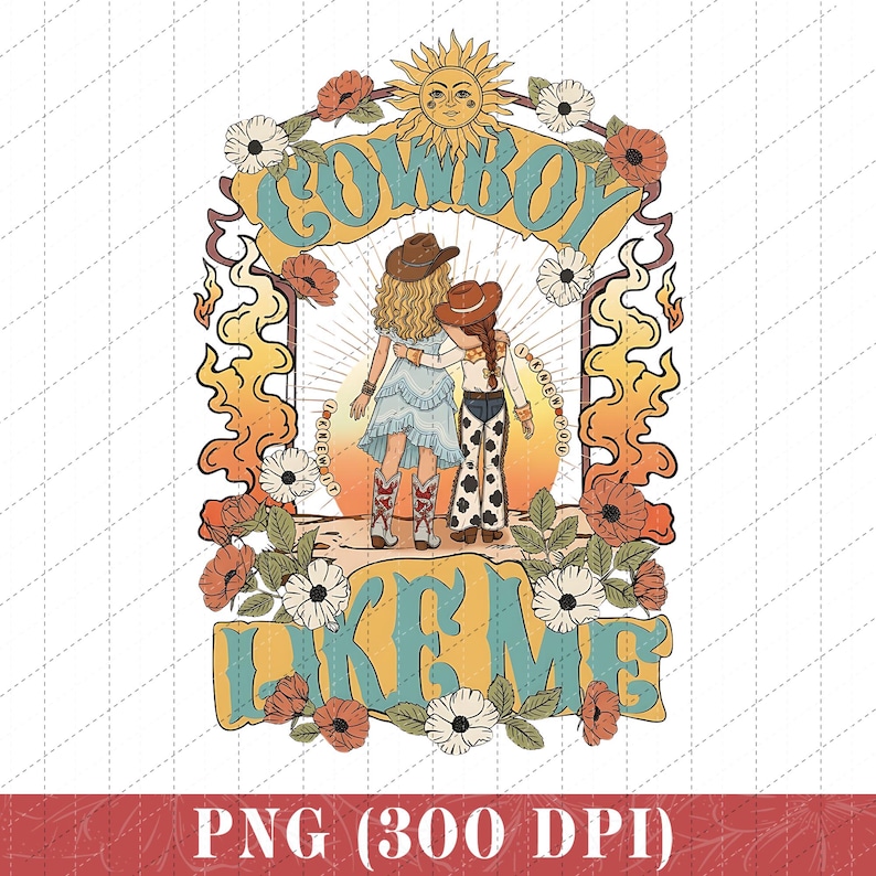 Puede incluir: Una ilustraci&oacute;n gr&aacute;fica con dos figuras con sombreros de vaquero, rodeadas por un borde floral y llamas. El texto COWBOY LIKE ME aparece en letras azules grandes. El sol est&aacute; en la parte superior y el texto I KNEW IT I KNEW YOU es visible en los lados.