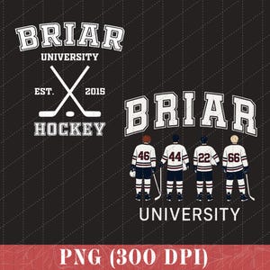 May include: A black graphic design featuring the text "BRIAR UNIVERSITY HOCKEY" with crossed hockey sticks and the year 2015. Below, four hockey players in white jerseys with numbers 46, 44, 22, and 66 are depicted.