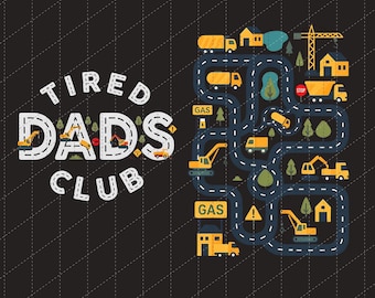 Tired Dads Club Png with Construction Track Back Print, Funny Dad Gift Png, Interactive Car Road Png for Kids, Father’s Day Gift