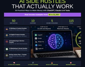 AI Side Hustles That Actually Work: 50 Practical Ways to Make Money Using ChatGPT, Claude & AI Tools