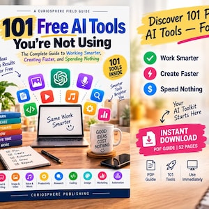 May include: A book titled 101 Free AI Tools You're Not Using by Curiosphere Publishing. The cover features a laptop, a mug with text, a notebook, and colourful icons representing AI categories. The book is a 52-page PDF guide for working smarter.