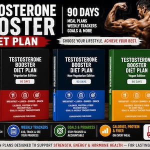 May include: Three digital diet plan books titled Testosterone Booster Diet Plan in Vegetarian, Non-Vegetarian, and Vegan editions. Each book features 90 days of meal plans, weekly trackers, and goals. The text includes breakfast, lunch, dinner, snack, calories, protein, and fiber details.