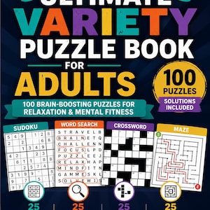 Puede incluir: Una portada de libro de acertijos azul oscuro titulada ULTIMATE VARIETY PUZZLE BOOK FOR ADULTS. Contiene 100 acertijos que incluyen Sudoku, búsqueda de palabras, crucigramas y laberintos. La portada muestra texto colorido, iconos y un círculo amarillo que indica 100 PUZZLES SOLUTIONS INCLUDED.