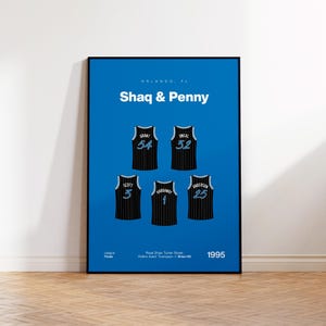 May include: A blue poster featuring the text Shaq & Penny and 1995. It displays five black basketball jerseys with pinstripes and light blue numbers and names: Grant 54, O'Neal 32, Scott 3, Hardaway 1, and Anderson 25, with Orlando, FL at the top.
