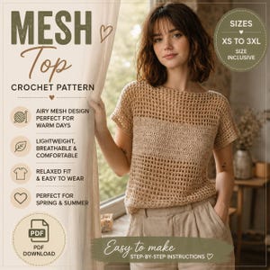 May include: A beige crochet mesh top with short sleeves and a relaxed fit. The image includes text: MESH Top CROCHET PATTERN, SIZES XS TO 3XL, AIRY MESH DESIGN, LIGHTWEIGHT, BREATHABLE & COMFORTABLE, RELAXED FIT & EASY TO WEAR, PDF DOWNLOAD.