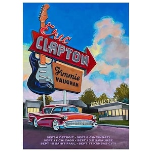 May include: A concert poster featuring a red vintage car in front of a large sign for an Eric Clapton and Jimmie Vaughan 2026 US Tour. The sign includes a guitar graphic and lists tour dates for Detroit, Cincinnati, Chicago, Milwaukee, Saint Paul, and Kansas City against a blue sky.
