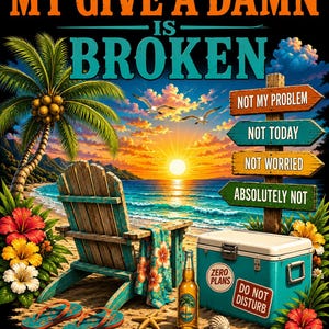 My Give A Damn Is Broken PNG: Sarkastisk stranddesign, Too Old To Care Club png, Rolig sommarvibbar-grafik (digital nedladdning)