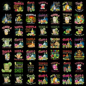 May include: A collection of forty-eight graphic designs on a black background, each featuring tequila bottles, glasses, limes, and agave plants. Many designs include the text Tequila Cheaper Than Therapy, Tequila Is My Therapist, or Tequila.