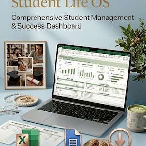 May include: A laptop displays a student management dashboard with charts and graphs. The image includes a framed photo, documents, and icons for Microsoft Excel, Google Sheets, and instant download. Text reads "Student Life OS" and "Comprehensive Student Management & Success Dashboard."