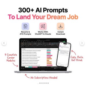 May include: A digital product listing titled 300+ AI Prompts To Land Your Dream Job. It features a laptop displaying a spreadsheet of prompts and a smartphone showing a chat interface. Icons indicate resume, ATS, ChatGPT, Claude, and instant download.