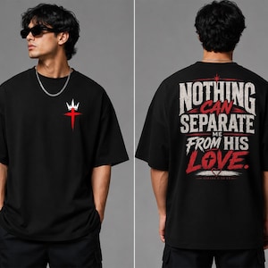 May include: A black short-sleeve t-shirt featuring a small white crown and red cross graphic on the front left chest. The back displays the text "NOTHING CAN SEPARATE ME FROM HIS LOVE" in large white and red lettering with a small heart icon.