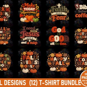May include: A digital bundle of 12 fall-themed graphic designs featuring pumpkins, autumn leaves, and text phrases including Pumpkin Season, Make Today Awesome, Faith Over Fear, Bible Before Coffee, Fall Is My Favorite Color, I Need Jesus And A Nap, God Is Good, Autumn Blessings, Pumpkin Spice Mood, Fall Vibes Only, Happy Fall, and Cozy Season.
