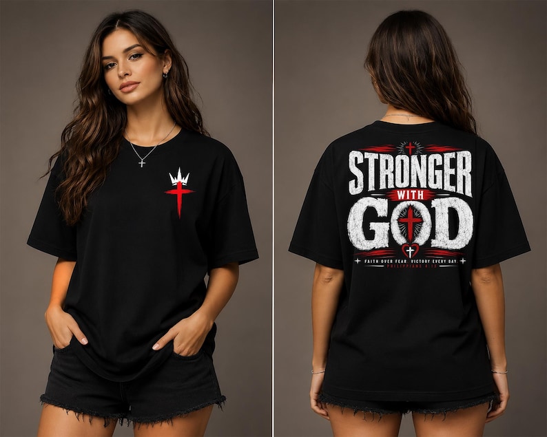 May include: A black short-sleeve t-shirt featuring a small red cross and white crown graphic on the front chest. The back displays the large white text STRONGER WITH GOD, a red cross, and the smaller text FAITH OVER FEAR VICTORY EVERY DAY.