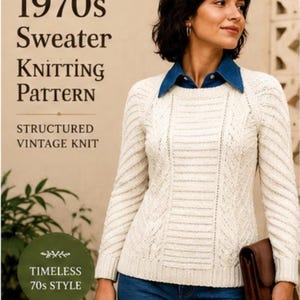May include: A knitting pattern document titled 1970s Sweater Knitting Pattern Structured Vintage Knit. The image displays a cream-coloured long-sleeve jumper with a textured cable knit design, worn over a blue collared shirt. Text includes Sizes XS-XL, US Terms, Instant Download, and Timeless 70s Style.
