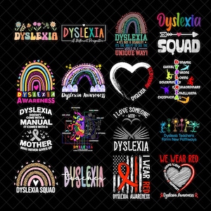 May include: A collection of sixteen graphic designs related to dyslexia awareness, featuring colorful rainbows, hearts, brain illustrations, and inspirational text such as Dyslexia Squad, I Love Someone With Dyslexia, and We Wear Red on a black background.