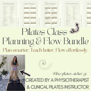 May include: Pilates Class Planning & Flow Bundle with class planner templates and a mat repertoire. The text reads "Plan smarter. Teach better. Flow effortlessly." Created by a physiotherapist and clinical pilates instructor.