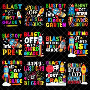 May include: A collection of twelve colorful graphic designs featuring space-themed illustrations of rockets, planets, and school supplies. Each design includes bold, multi-colored text phrases such as Blast Off Into First Grade, Kindergarten, Pre-K, Third Grade, and Happy Last Day Of 1st Grade.
