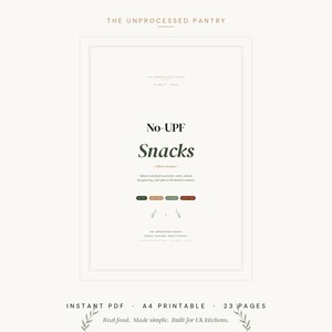May include: A printable PDF document titled "No-UPF Snacks" with a cream-colored background. The document includes text and a decorative border. The text includes the title, subtitle, and a description of the recipes. The document is A4 size and has 23 pages.