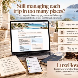 May include: A laptop displaying the LuxeFlow software interface, a smartphone with app icons, a notebook with a to-do list, a stack of books labeled Destinations, Clients, Itineraries, Follow Ups, Explore More, a passport, sunglasses, and a coffee mug.