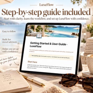 May include: A tablet displaying the LuxeFlow Getting Started & User Guide, featuring text about travel advisor workflows. The screen shows a beach resort image, a rule about master cases, and setup instructions. Nearby are a notebook, pen, and sunglasses.