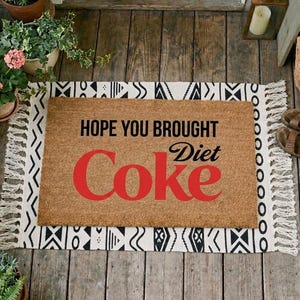 Hope You Rought Diet Coke dörrmatta, Retro Soda kokosvävd välkomstmatta, Humor entrématta