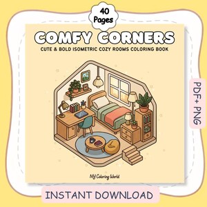 May include: A 40-page digital coloring book titled Comfy Corners featuring isometric illustrations of cozy rooms. The cover displays a bedroom with a desk, bed, nightstand, and rug in a light yellow background. Includes PDF and PNG file formats.