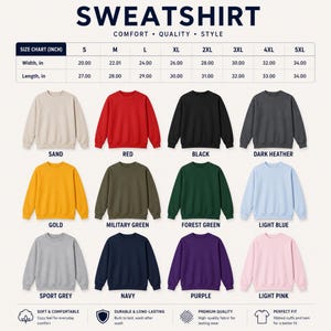 May include: A size chart for sweatshirts with width and length measurements in inches, displaying twelve color options: sand, red, black, dark heather, gold, military green, forest green, light blue, sport grey, navy, purple, and light pink.