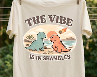 The Vibe Is In Shambles Shirt, Funny Dinosaur Comfort Colors Tee, Retro Sarcastic Dino Shirt, Cute Anxiety Gift