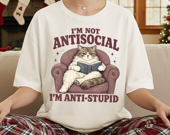 I'm Not Antisocial I'm Anti-Stupid Shirt, Funny Cat Introvert Tee, Sarcastic Comfort Colors Cat Shirt