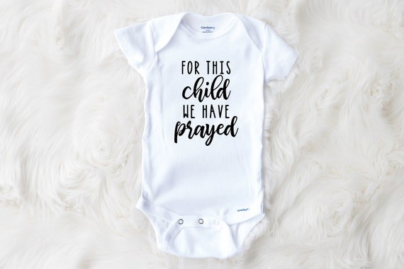 For This Child We Have Prayed Bodysuit Baby Shower Gift Customized For This Child We Have Prayed Bodysuit Baby Shower Gift Customized