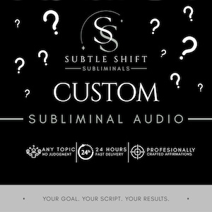 May include: A black graphic advertisement for custom subliminal audio featuring the text Subtle Shift, Custom, and Subliminal Audio. It includes icons for any topic, 24-hour delivery, and professionally crafted affirmations, with the text Your goal. Your script. Your results.