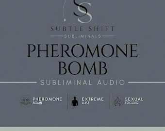 Pheromonbombe Unterbewußtsein | Extrem Lust Inducer & Sexueller Magnetismus | Digitales Produkt