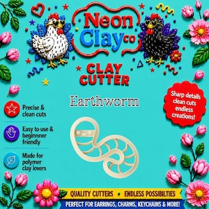 May include: A beige earthworm-shaped clay cutter on a bright turquoise background. The image features the text Neon Clay co, CLAY CUTTER, and Earthworm. It includes decorative elements like two chickens, pink flowers, and green leaves.