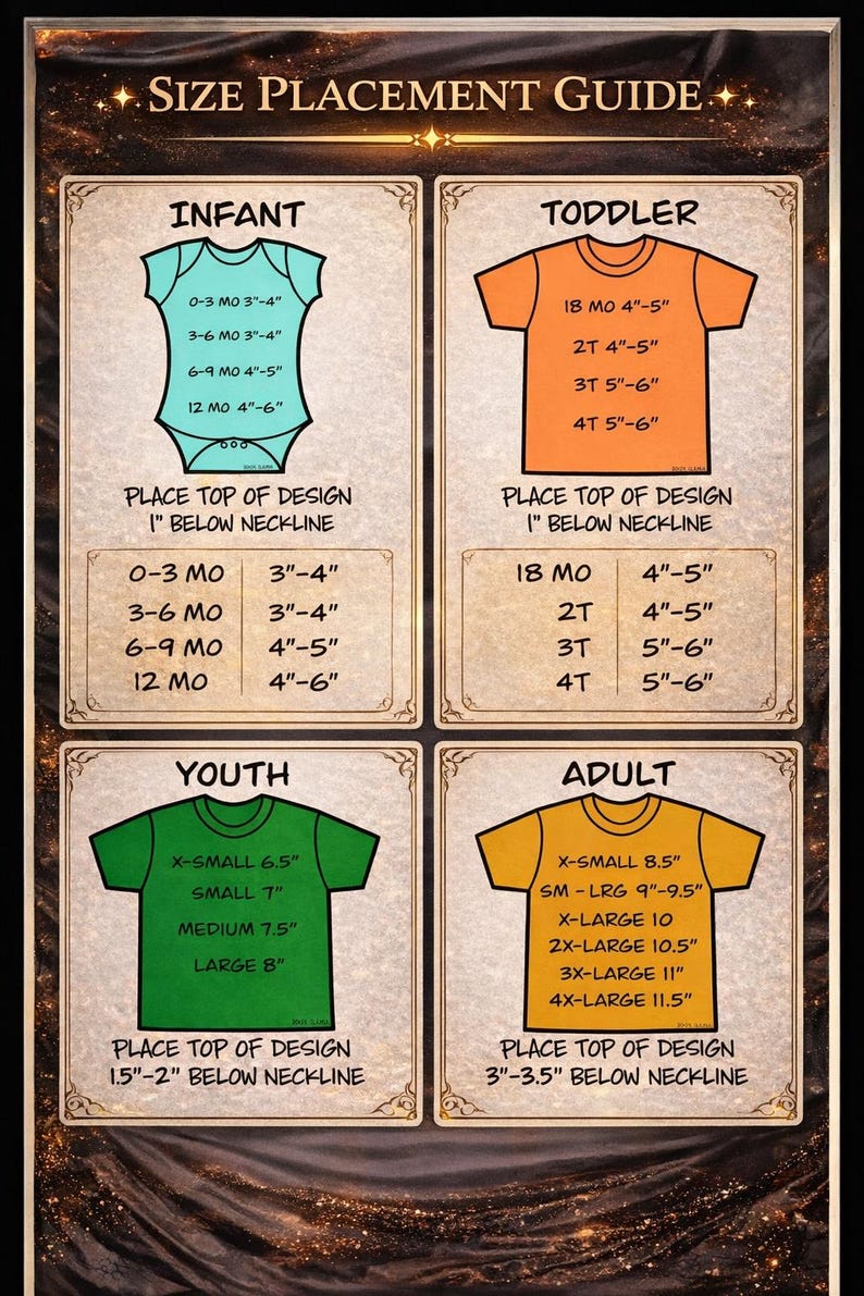 May include: A size placement guide chart featuring four sections for infant, toddler, youth, and adult apparel. Each section displays a shirt or bodysuit icon with text indicating specific design placement measurements in inches.