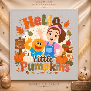 May include: A graphic design featuring the text Hello Little Pumpkins with a cartoon girl and a fuzzy orange monster. The illustration includes autumn elements like pumpkins, leaves, books, an apple, and a wooden sign that says Learn Play Grow.