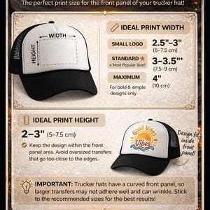 May include: A Trucker Hat DTF Transfer Size Guide infographic featuring a black and white trucker hat with a rectangular area marked for width and height. It lists ideal print widths from 2.5 to 4 inches and heights from 2 to 3 inches.