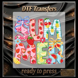 May include: A vibrant DTF transfer featuring the word "SUMMER" decorated with fruit and floral motifs. The design incorporates strawberries, lemons, cherries, and watermelons. The text "ready to press" is displayed at the bottom.